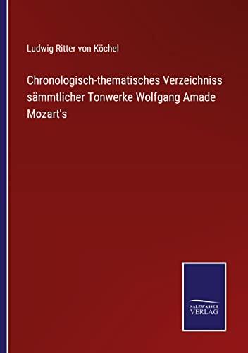 Chronologisch-thematisches Verzeichniss sämmtlicher Tonwerke Wolfgang Amade Mozart's