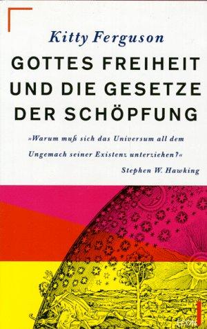 Gottes Freiheit und die Gesetze der Schöpfung