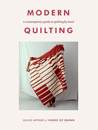 Modern Quilting: a contemporary guide to quilting by hand