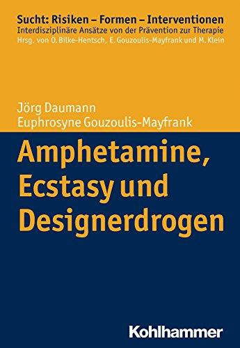 Amphetamine, Ecstasy und Designerdrogen (Sucht: Risiken - Formen - Interventionen)