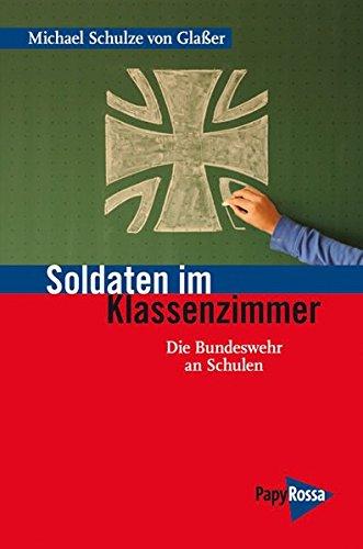 Soldaten im Klassenzimmer: Die Bundeswehr an Schulen