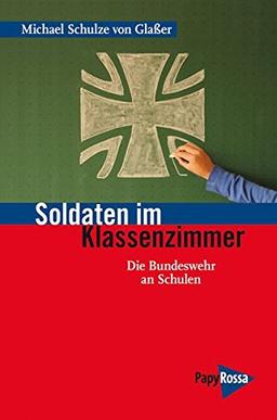 Soldaten im Klassenzimmer: Die Bundeswehr an Schulen