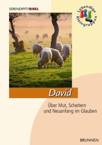 David: Über Mut, Scheitern und Neuanfang im Glauben