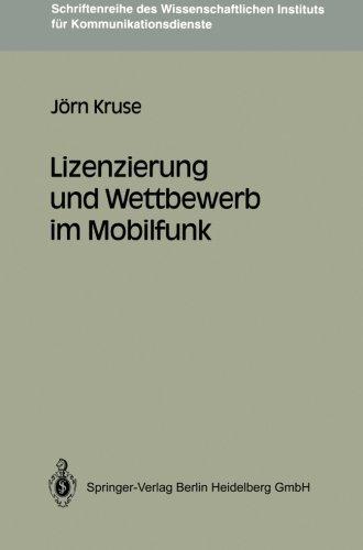 Lizenzierung und Wettbewerb im Mobilfunk (Schriftenreihe des Wissenschaftlichen Instituts für Kommunikationsdienste)