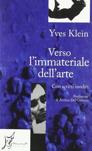 Verso l'immateriale dell'arte. Con scritti inediti