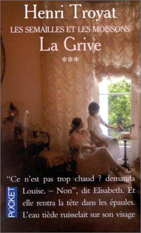 Les Semailles Et Les Moissons 3: La Grive