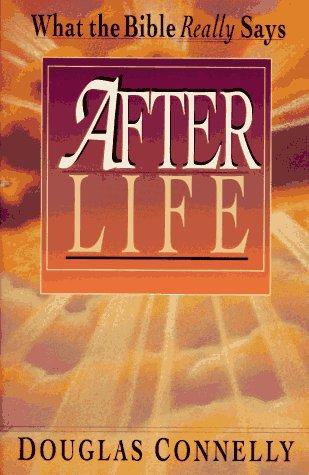 After Life: What the Bible Really Says