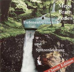 Mega Brain Zones, Audio-CDs, Vol.1, Tiefenentspannung und Spitzenleistung, 1 Audio-CD