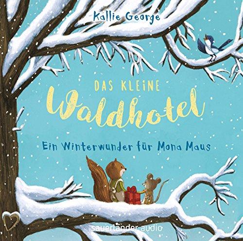 Das kleine Waldhotel – Ein Winterwunder für Mona Maus