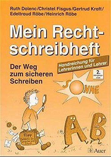 Mein Rechtschreibheft. Der Weg zum sicheren Schreiben: Mein Rechtschreibheft, neue Rechtschreibung, 2. Jahrgangsstufe, Handreichungen für Lehrerinnen und Lehrer