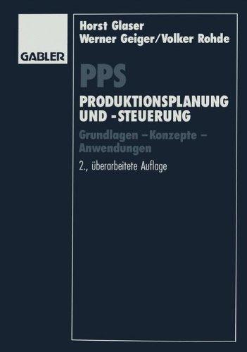 P.P.S. Produktionsplanung und -steuerung: Grundlagen - Konzepte - Anwendungen