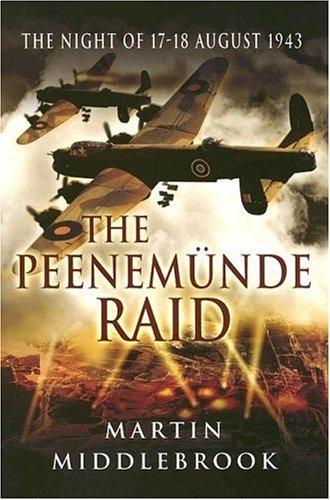 Peenemunde Raid: The Night of 17-18 August 1943 (Pen & Sword Military)