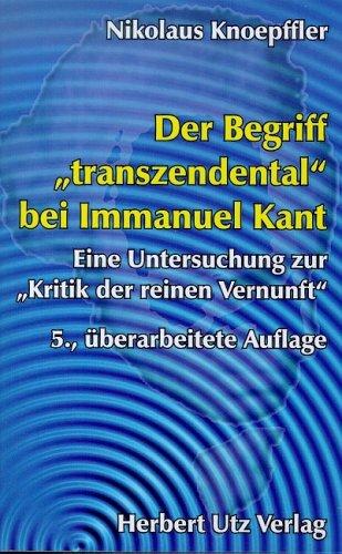 Der Begriff "transzendental" bei Immanuel Kant Eine Untersuchung zur "Kritik der reinen Vernunft"