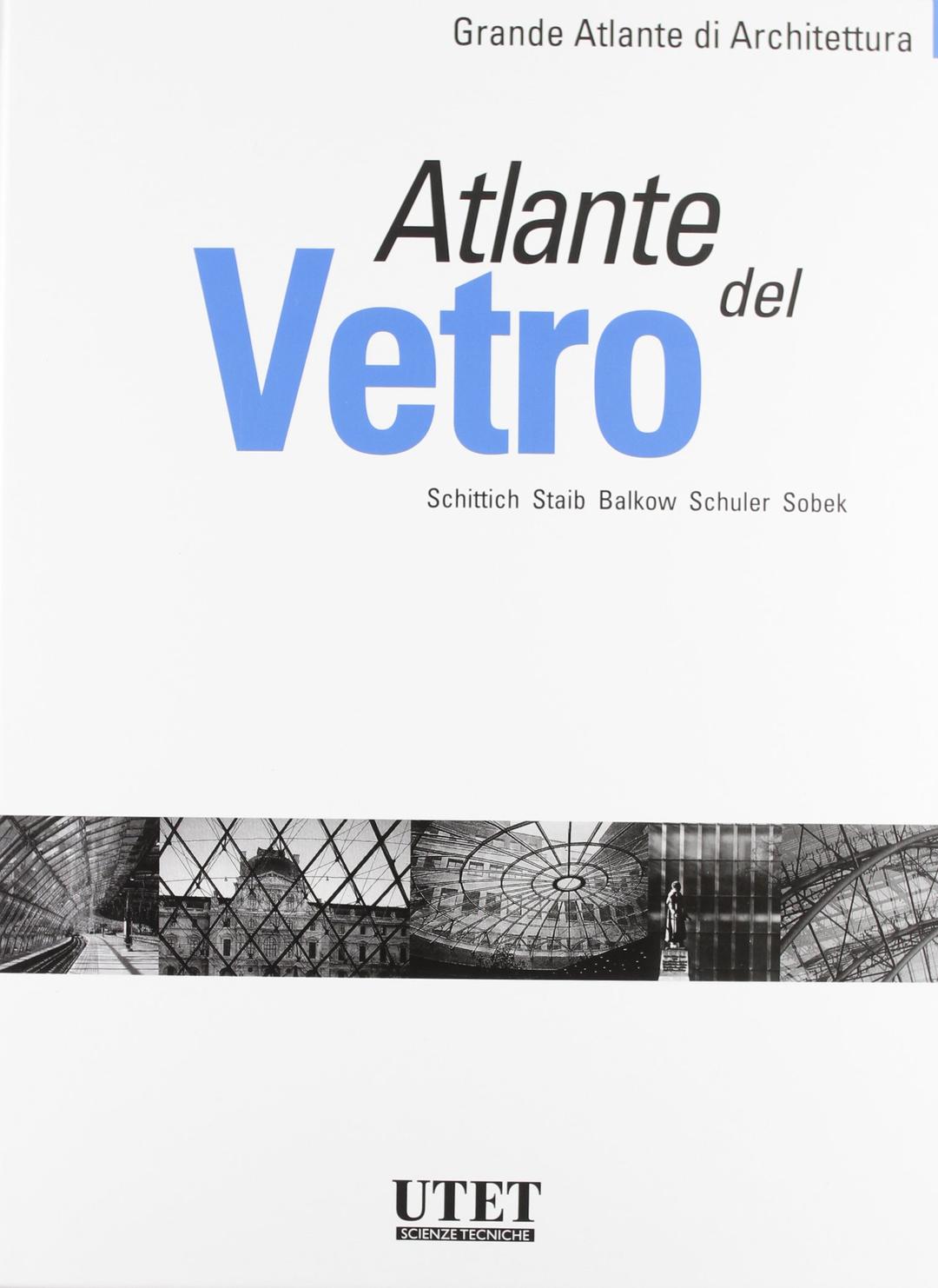 Atlante del vetro. Ediz. illustrata (Grande atlante di architettura, Band 6)