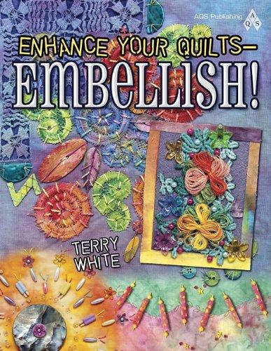 Enhance Your Quilts - Embellish!