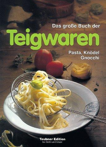 Das große Buch der Teigwaren