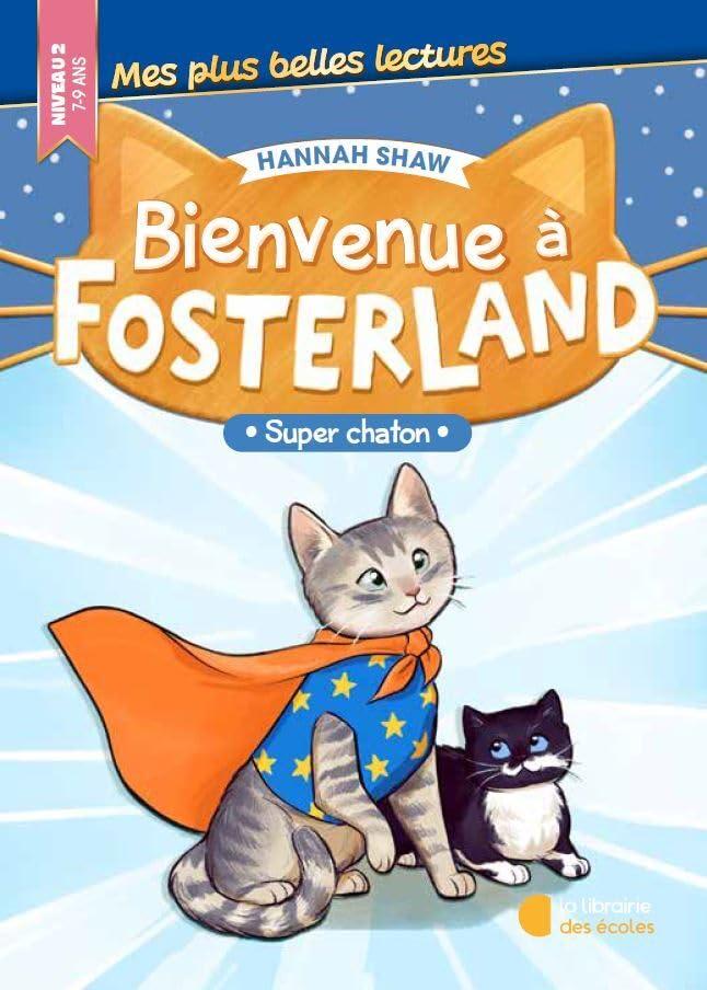 Bienvenue à Fosterland. Super-chaton