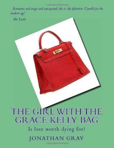 The Girl With The Grace Kelly Bag: Is love worth dying for?