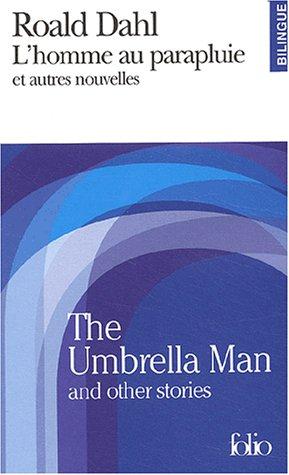 L'homme au parapluie : et autres nouvelles. The umbrella man : an other stories