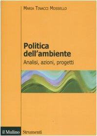 Politica dell'ambiente. Analisi, azioni, progetti