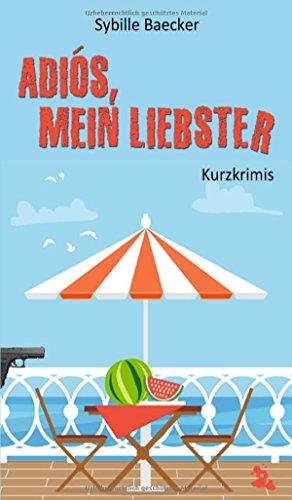 Adiós, mein Liebster: Kurzkrimis