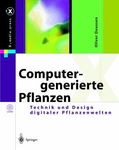 Computergenerierte Pflanzen: Technik und Design digitaler Pflanzenwelten (X.media.press) (German Edition)