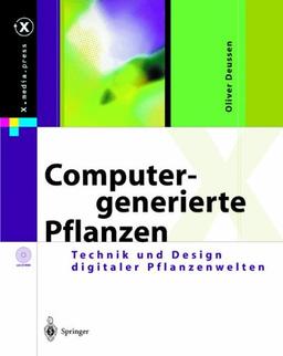 Computergenerierte Pflanzen: Technik und Design digitaler Pflanzenwelten (X.media.press) (German Edition)