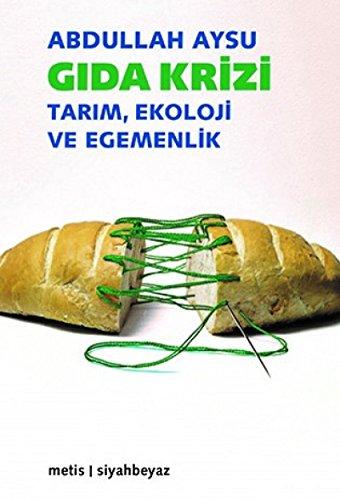 Gıda Krizi: Tarım, Ekoloji ve Egemenlik