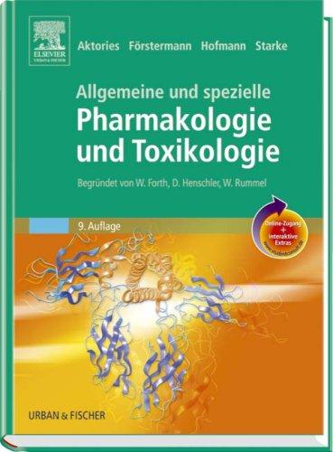 Allgemeine und Spezielle Pharmakologie und Toxikologie<br>mit StudentConsult-Zugang: Begründet von W. Forth, D. Henschler, W. Rummel