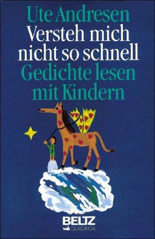 Versteh mich nicht so schnell. Gedichte lesen mit Kindern