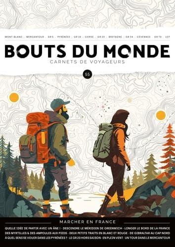 Bouts du monde : carnets de voyageurs, n° 55. Marcher en France