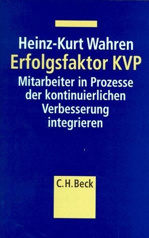 Erfolgsfaktor KVP: Mitarbeiter in Prozesse kontinuierlicher Verbesserung integrieren