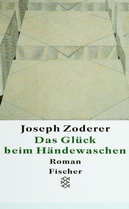 Das Glück beim Händewaschen. Roman.