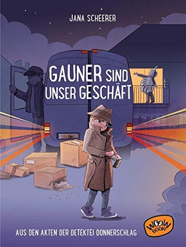 Gauner sind unser Geschäft: Aus den Akten der Detektei Donnerschlag: Aus den Akten der Detektei Donnerschlag (Bd. 3)