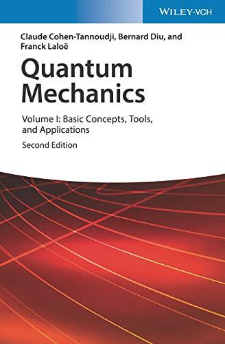 Quantum Mechanics: Volume I: Basic Concepts, Tools, and Applications