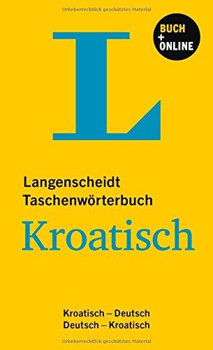 Langenscheidt Taschenwörterbuch Kroatisch - Buch mit Online-Anbindung: Langenscheidt Taschenwörterbuch Kroatisch - Buch mit Online-Anbindung, ... (Langenscheidt Taschenwörterbücher)