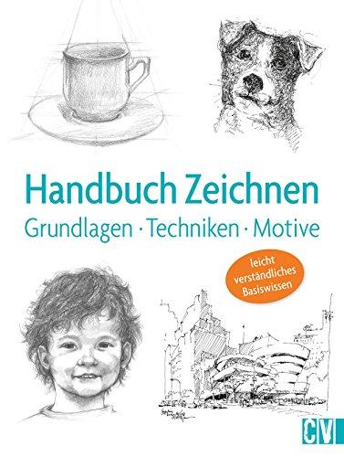 Handbuch Zeichnen: Grundlagen,Techniken, Motive