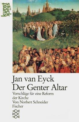 Jan van Eyck - Der Genter Altar. Vorschläge für eine Reform der Kirche