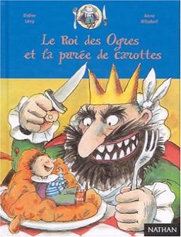 Le roi des ogres et la purée de carottes