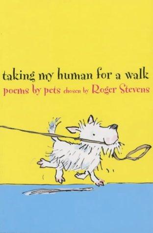 Taking My Human for A Walk (PB) (Hungry for Poetry 2003)