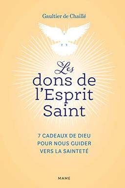 Les dons de l'Esprit Saint : 7 cadeaux de Dieu pour nous guider vers la sainteté