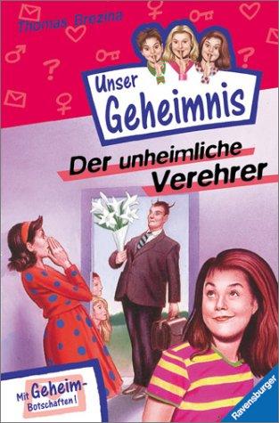 Pssst, Unser Geheimnis, Bd.2, Der unheimliche Verehrer: Mit Geheim-Botschaften!