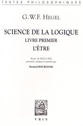 Science de la logique. Livre premier, l'être