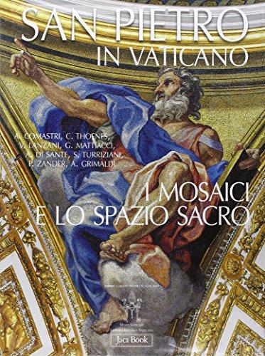 San Pietro in Vaticano. I mosaici e lo spazio sacro