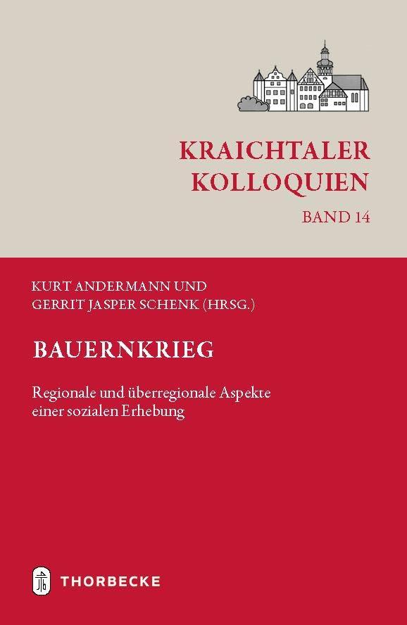 Bauernkrieg: Regionale und überregionale Aspekte einer sozialen Erhebung (Kraichtaler Kolloquien)