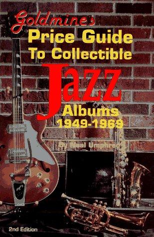 Goldmine's Price Guide to Collectible Jazz Albums 1949-1969