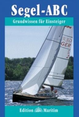 Segel ABC: Grundwissen für Einsteiger