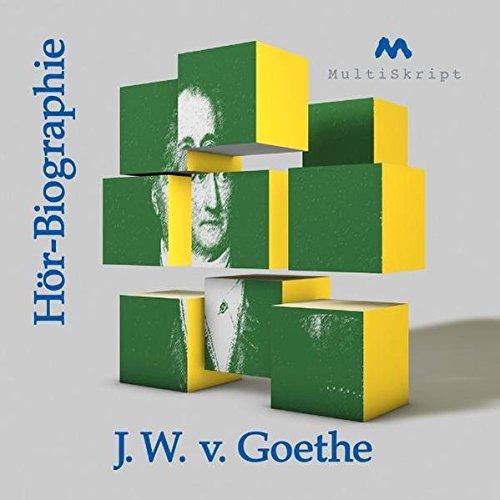 Goethe Hör-Biographie