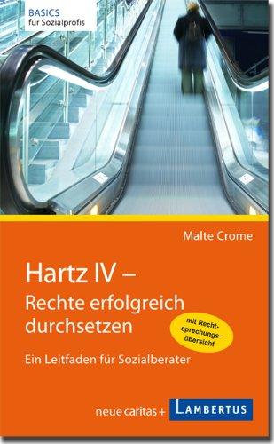 Hartz IV - Rechte erfolgreich durchsetzen: Ein Leitfaden für Sozialberater