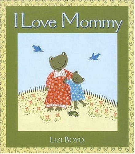 I Love Mommy: Super Sturdy Picture Books